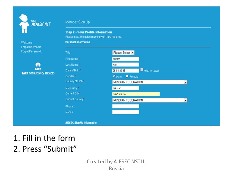 1. Fill in the form  2. Press “Submit” Created by AIESEC NSTU, 